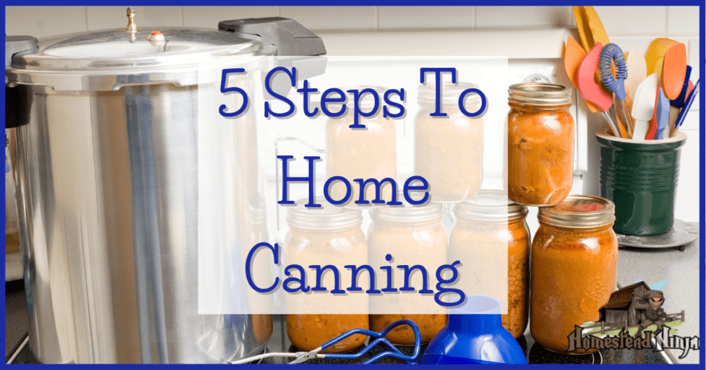5 Steps To Home Canning